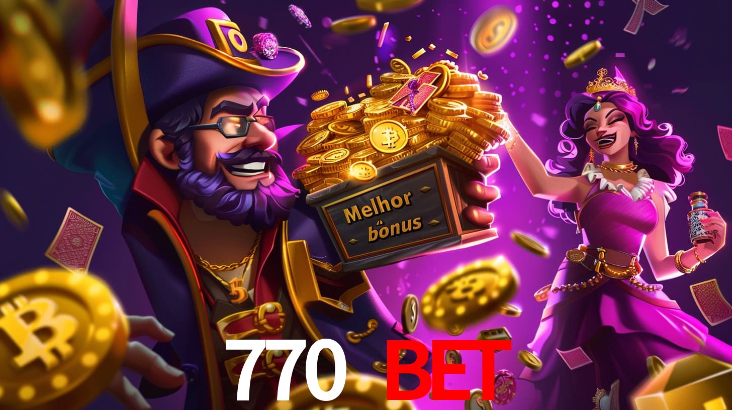 770 bet Bônus exclusivos